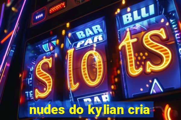 nudes do kylian cria